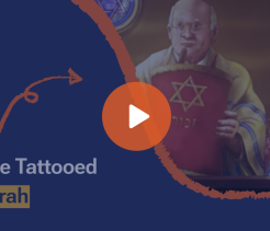 Educational video thumbnail titled “The Tattooed Torah,” showing an illustrated elderly man holding a Torah scroll with a Star of David, with a play button overlay.