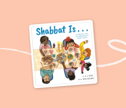 Cover of the children’s book 'Shabbat Is…,' illustrated with children gathered around a table sharing a Shabbat meal, candles, and traditional foods.
