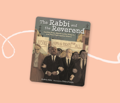 Cover of the children’s book The Rabbi and the Reverend, illustrated with Rabbi Joachim Prinz and Dr. Martin Luther King Jr. marching together for civil rights, with signs reading ‘Justice’ and ‘Human Rights for All.