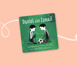 Cover of the children’s book Daniel and Ismail, illustrated with two boys sitting across from each other with a soccer ball between them.