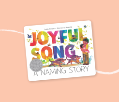Cover of the children’s book Joyful Song: A Naming Story, illustrated with a parent holding a baby as colorful letters, birds, and animals surround them.