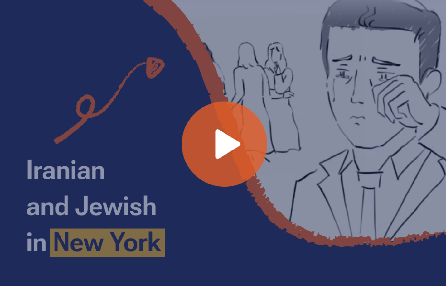 Video thumbnail titled Iranian and Jewish in New York, featuring an illustrated man wiping a tear with figures in the background.